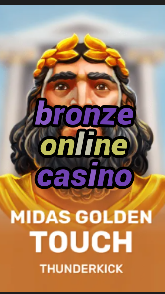 bronze online casino-3xn3u5udepyz9m9w5iat.com